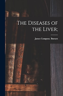 Couverture_The Diseases of the Liver;