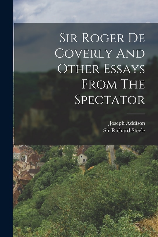 Couverture_Sir Roger De Coverly And Other Essays From The Spectator