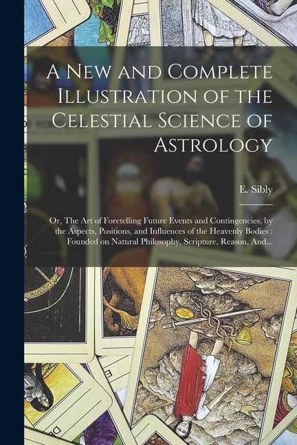 Front cover_A New and Complete Illustration of the Celestial Science of Astrology