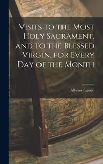 Front cover_Visits to the Most Holy Sacrament, and to the Blessed Virgin, for Every Day of the Month