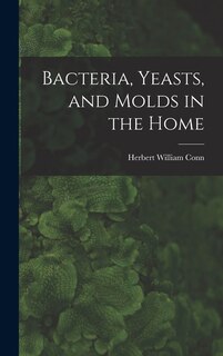 Couverture_Bacteria, Yeasts, and Molds in the Home