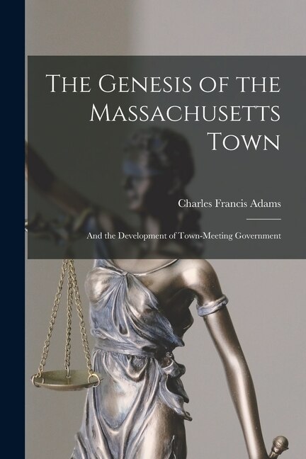 Front cover_The Genesis of the Massachusetts Town