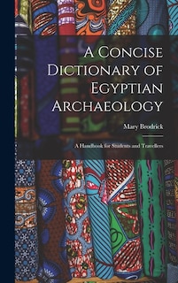 Couverture_A Concise Dictionary of Egyptian Archaeology