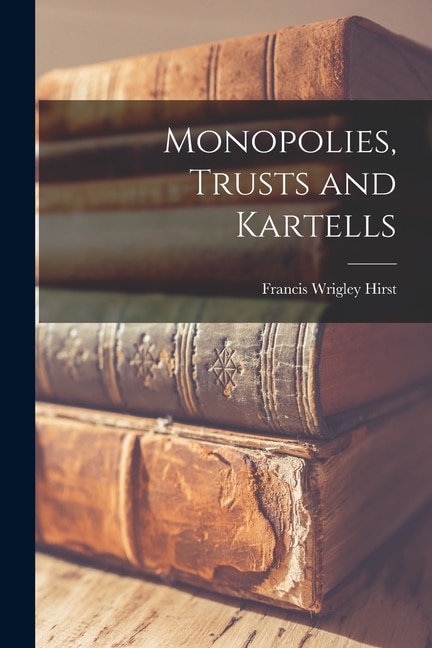 Front cover_Monopolies, Trusts and Kartells