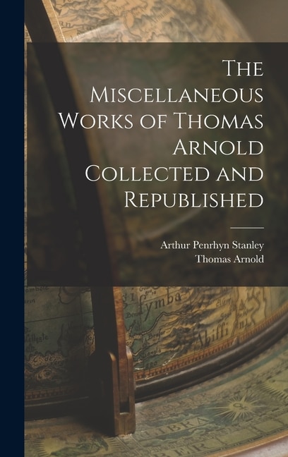Front cover_The Miscellaneous Works of Thomas Arnold Collected and Republished