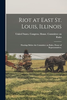 Couverture_Riot at East St. Louis, Illinois