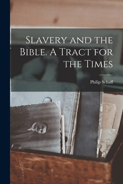 Front cover_Slavery and the Bible. A Tract for the Times