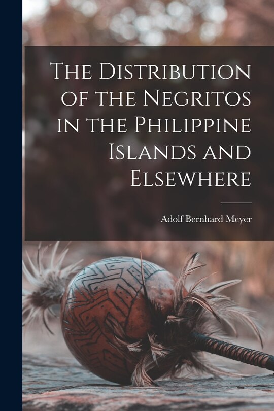 Front cover_The Distribution of the Negritos in the Philippine Islands and Elsewhere