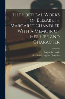 Front cover_The Poetical Works of Elizabeth Margaret Chandler With a Memoir of her Life and Character