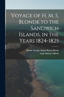 Front cover_Voyage of H. M. S. Blonde to the Sandwich Islands, in the Years 1824-1825