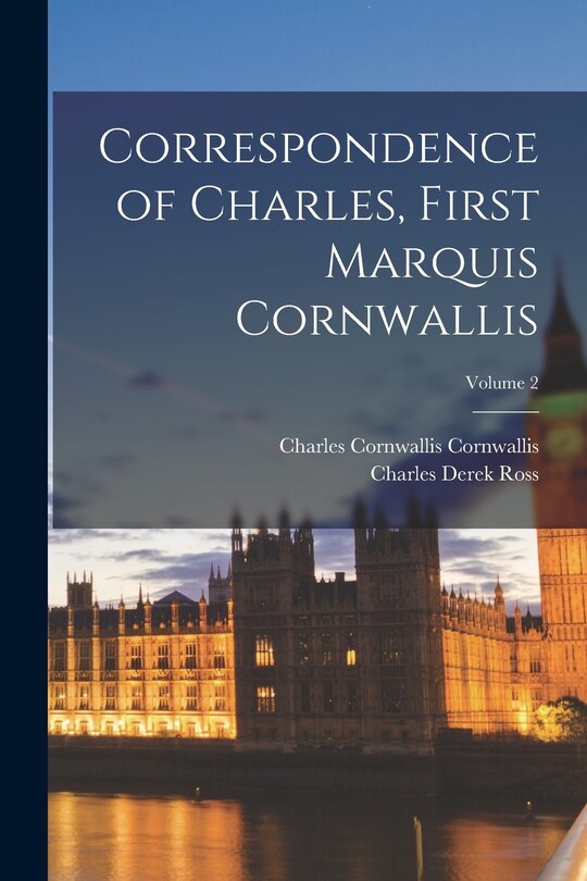 Front cover_Correspondence of Charles, First Marquis Cornwallis; Volume 2