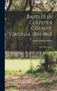 Front cover_Battles in Culpeper County, Virginia, 1861-1865