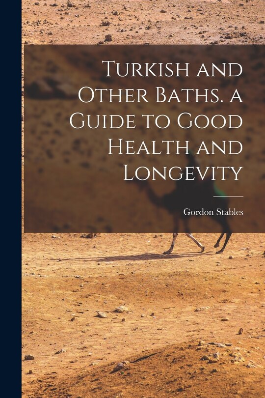 Couverture_Turkish and Other Baths. a Guide to Good Health and Longevity