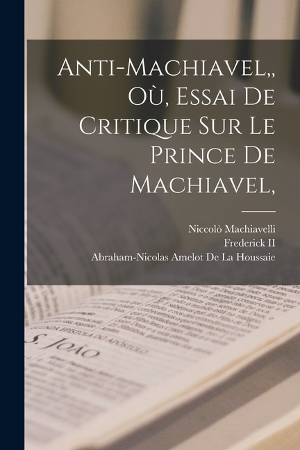 Couverture_Anti-Machiavel, Où, Essai De Critique Sur Le Prince De Machiavel,