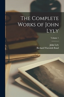 Couverture_The Complete Works of John Lyly; Volume 1