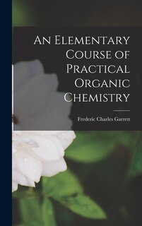 Front cover_An Elementary Course of Practical Organic Chemistry
