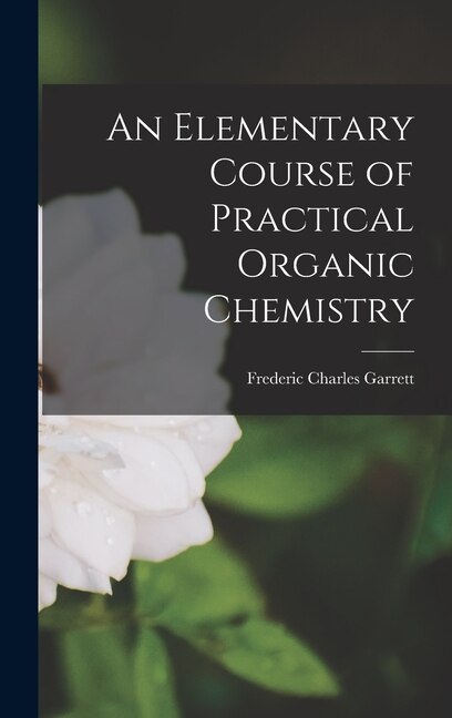 Front cover_An Elementary Course of Practical Organic Chemistry