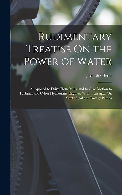 Front cover_Rudimentary Treatise On the Power of Water