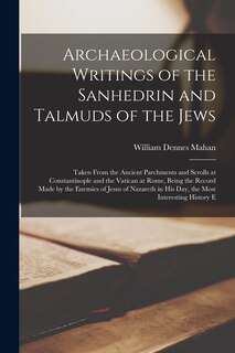 Front cover_Archaeological Writings of the Sanhedrin and Talmuds of the Jews