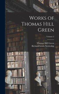 Front cover_Works of Thomas Hill Green; Volume 2