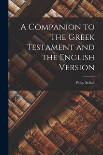 Front cover_A Companion to the Greek Testament and the English Version