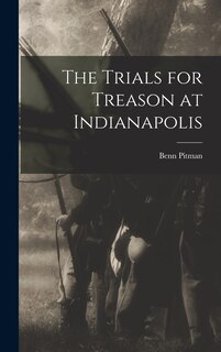Front cover_The Trials for Treason at Indianapolis