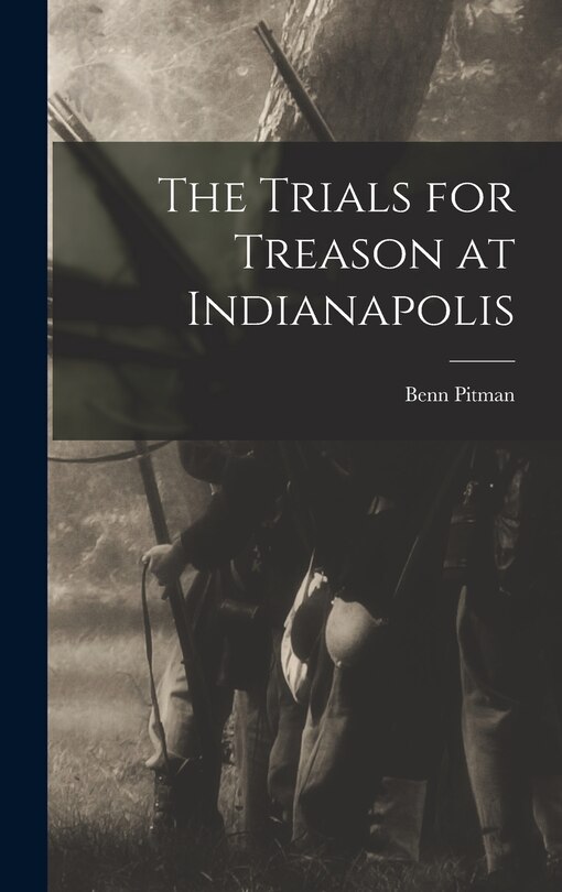 Front cover_The Trials for Treason at Indianapolis