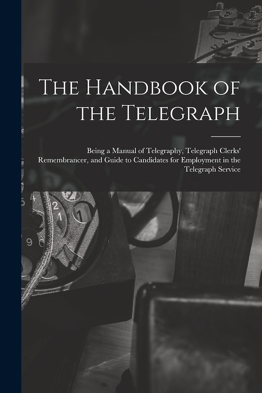 Front cover_The Handbook of the Telegraph