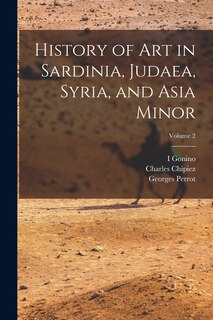 Couverture_History of Art in Sardinia, Judaea, Syria, and Asia Minor; Volume 2