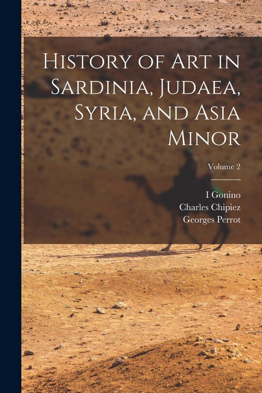 Couverture_History of Art in Sardinia, Judaea, Syria, and Asia Minor; Volume 2