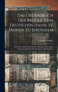 Couverture_Das Ordensbuch Der Brüder Vom Deutschen Hause St. Marien Zu Jerusalem