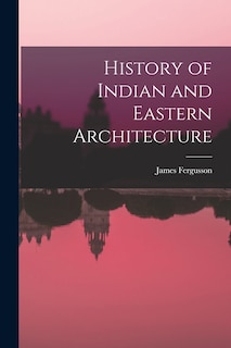 Couverture_History of Indian and Eastern Architecture