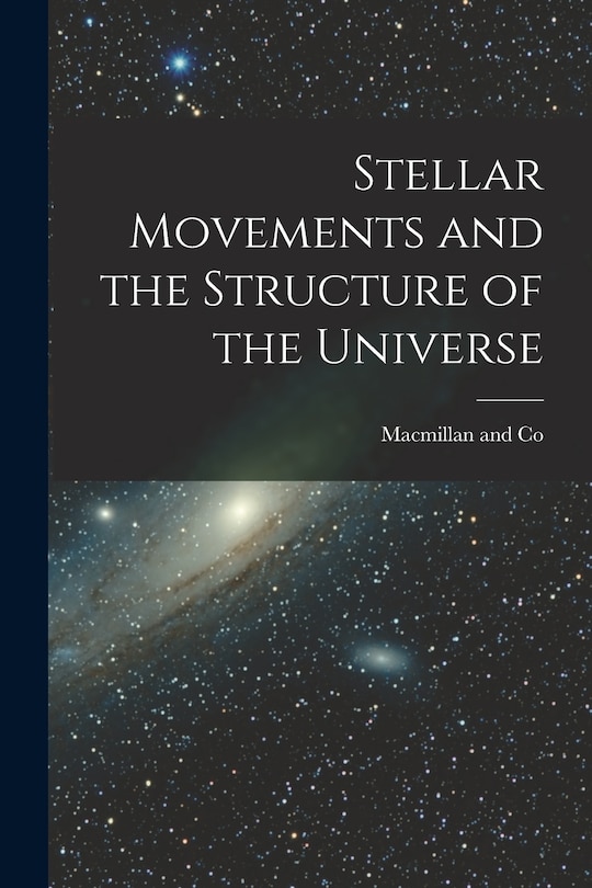 Couverture_Stellar Movements and the Structure of the Universe