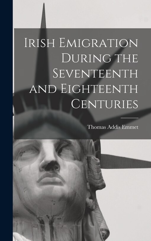 Front cover_Irish Emigration During the Seventeenth and Eighteenth Centuries
