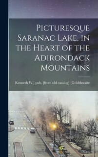 Front cover_Picturesque Saranac Lake, in the Heart of the Adirondack Mountains