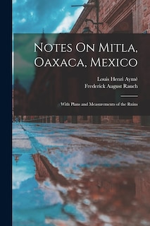 Front cover_Notes On Mitla, Oaxaca, Mexico