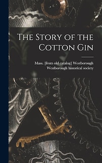 Front cover_The Story of the Cotton Gin