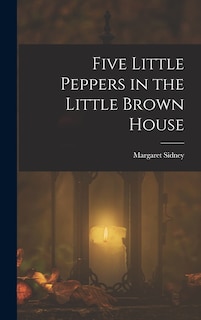 Front cover_Five Little Peppers in the Little Brown House