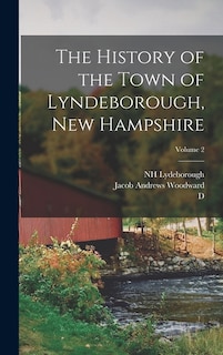 Couverture_The History of the Town of Lyndeborough, New Hampshire; Volume 2