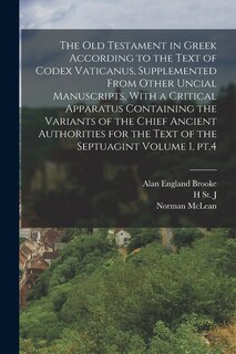 Couverture_The Old Testament in Greek According to the Text of Codex Vaticanus, Supplemented From Other Uncial Manuscripts, With a Critical Apparatus Containing the Variants of the Chief Ancient Authorities for the Text of the Septuagint Volume 1, pt.4