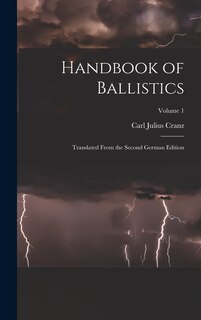 Couverture_Handbook of Ballistics; Translated From the Second German Edition; Volume 1