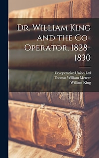 Front cover_Dr. William King and the Co-operator, 1828-1830