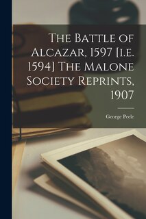 Front cover_The Battle of Alcazar, 1597 [i.e. 1594] The Malone Society Reprints, 1907