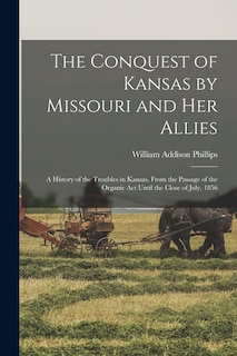 Couverture_The Conquest of Kansas by Missouri and her Allies