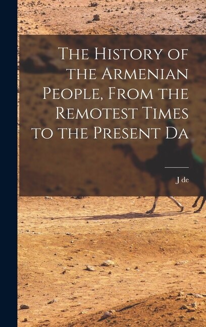 Couverture_The History of the Armenian People, From the Remotest Times to the Present Da