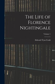 Front cover_The Life of Florence Nightingale; Volume 1