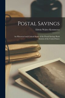 Front cover_Postal Savings; an Historical and Critical Study of the Postal Savings Bank System of the United States
