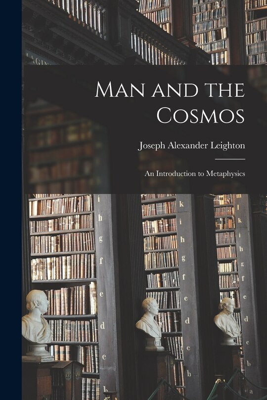 Front cover_Man and the Cosmos; an Introduction to Metaphysics