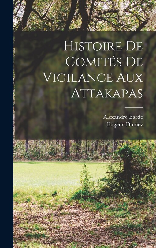 Front cover_Histoire de comités de vigilance aux Attakapas