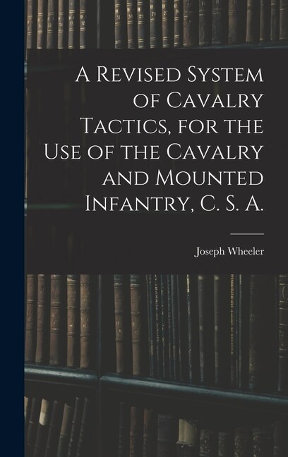Front cover_A Revised System of Cavalry Tactics, for the use of the Cavalry and Mounted Infantry, C. S. A.
